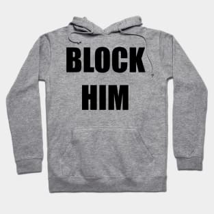 Block Him Hoodie